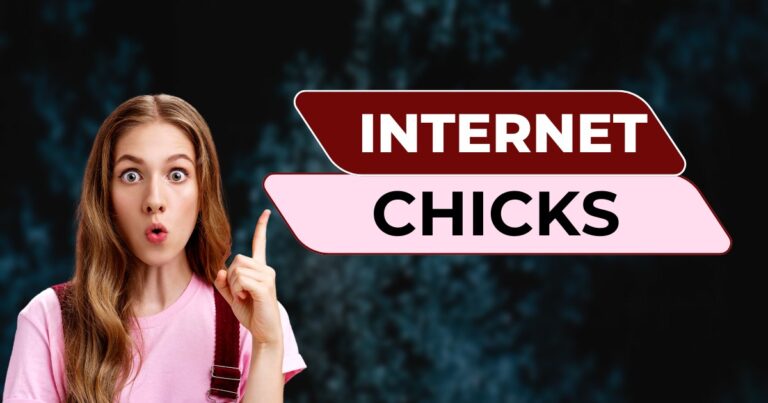 Internetchicks: All You Need to Know About This Online Trend